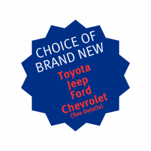 Blue starburst with text: Choice of Brand New Toyota, Jeep, Ford, Chevrolet (See Details).